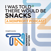 I Was Told There Would Be Snacks: A Nonprofit Podcast