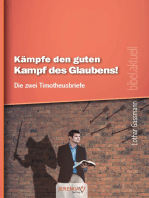 Kampfe den guten Kampf des Glaubens: Die zwei Timotheusbriefe