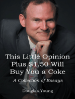 This Little Opinion Plus $1.50 Will Buy You a Coke: A Collection of Essays