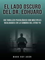 El lado oscuro del Dr. Edhuard. Un thriller psicológico con múltiples realidades en la sombra del otro yo