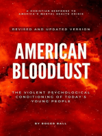 American Bloodlust: The Violent Psychological Conditioning of Today’s Young People: A Christian Response to America’s Mental Health Crisis, #1