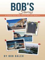 BOB'S STORIES: A Texas Tale and Trials of the Trinity