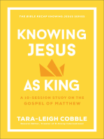 Knowing Jesus as King (The Bible Recap Knowing Jesus Series): A 10-Session Study on the Gospel of Matthew