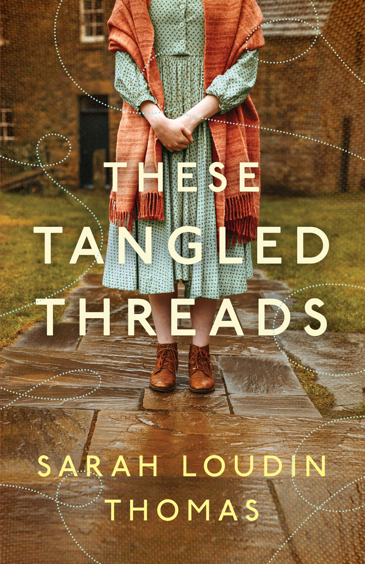 These Tangled Threads by Sarah Loudin Thomas (Ebook) - Read free for 30 ...