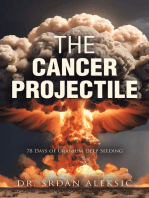 THE CANCER PROJECTILE: 78 Days of Uranium Deep Seeding