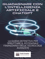 Guadagnare con l’Intelligenza Artificiale e ChatGPT: La Guida Definitiva per Sfruttare il Potenziale Finanziario delle Tecnologie Avanzate