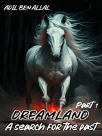 Dreamland - Part 1 - A search for the past