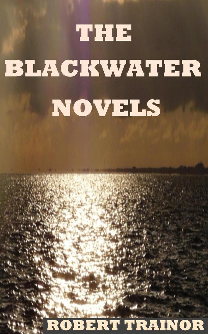 The Blackwater Novels by Robert Trainor (Ebook) - Read free for 30 days