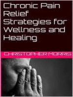 Chronic Pain Relief: Strategies for Wellness and Healing
