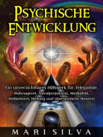 Psychische Entwicklung: Ein unverzichtbares Hilfswerk für Telepathie, Wahrsagerei, Astralprojektion, Medialität, Hellseherei, Heilung und übersinnliche Hexerei