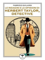 Le indagini e le opinioni di Herbert Taylor, detective