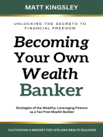 Becoming Your own Wealth Banker: Strategies of the Wealthy: Leveraging Finance as a Tax-Free Wealth Builder