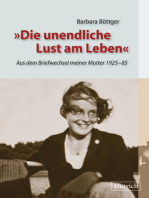 Die unendliche Lust am Leben: Aus dem Briefwechsel meiner Mutter 1925–85