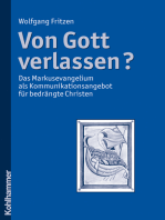 Von Gott verlassen?: Das Markusevangelium als Kommunikationsangebot für bedrängte Christen