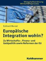 Europäische Integration wohin?: Zu Wirtschafts-, Finanz- und Geldpolitik sowie Reformen der EU