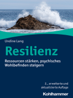 Resilienz: Ressourcen stärken, psychisches Wohlbefinden steigern