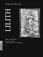 Lilith - Die erste Eva: Eine historische und psychologische Studie über dunkle Aspekte des Weiblichen