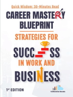 Career Mastery Blueprint - Strategies for Success in Work and Business: First Edition