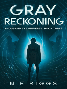 Gray Reckoning: Thousand Eye Universe, #3