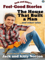Jack and Kitty's Feel-Good Stories: The House That Built A Man and Other Tales