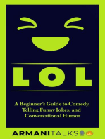 LOL: A Beginner’s Guide to Comedy, Telling Funny Jokes, and Conversational Humor