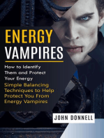 Energy Vampires: How to Identify Them and Protect Your Energy (Simple Balancing Techniques to Help Protect You From Energy Vampires)