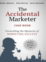 The Accidental Marketer Case Book: Unraveling the Mysteries of Marketing Success