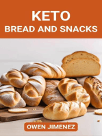 KETO BREAD AND SNACKS: Delicious Low-Carb Recipes for Bread, Muffins, Cookies, and More in the Keto Lifestyle (2024 Guide for Beginners)