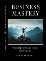 Business Mastery: An Entrepreneurs Guide to Success