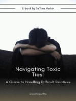 Navigating Toxic Ties: A Guide to Handling Difficult Relatives