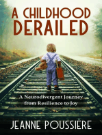 A Childhood Derailed: A Neurodivergent Journey from Resilience to Joy