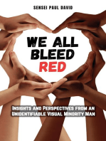 We All Bleed Red - Insights and Perspectives from an Unidentifiable Visual Minority Man
