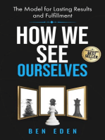 How We See Ourselves: The Model for Lasting Results and Fulfillment