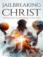 Jailbreaking Christ: Unlocking Christ From His Chapter & Verse Prison