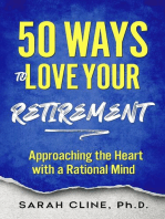 50 Ways to Love Your Retirement: Approaching the Heart With a Rational Mind