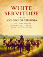 White Servitude in the Colony of Virginia: A Study of the System of Indentured Labor in the American Colonies