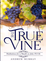 The True Vine: Meditations for a Month on John 15: 1-16