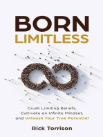 Born Limitless: Crush Limiting Beliefs, Cultivate an Infinite Mindset, and Unleash Your True Potential