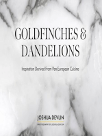 Goldfinches & Dandelions: Inspiration Derived from Pan European Cuisine