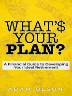 What's Your Plan?: A Financial Guide to Developing Your Ideal Retirement