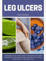 Leg Ulcers: A Beginner's Quick Start Guide to Managing Leg Ulcers Through Diet and Other Natural Methods, With Sample Recipes and a 7-Day Meal Plan