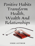 Positive Habits - Transform Health, Wealth And Relationships