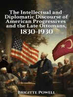 The Intellectual and Diplomatic Discourse of American Progressives and the Late Ottomans, 1830-1930