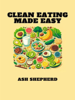 CLEAN EATING MADE EASY: Simplify Your Journey to Healthier Living with Delicious Clean Eating Recipes (2024 Guide for Beginners)