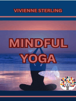 Mindful Yoga: Cultivating Presence and Well-Being Through Yoga Practice (2024 Beginner Guide)