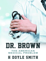 Dr. Brown: The American Medical Problem