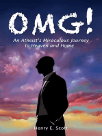 OMG!: An Atheist's Miraculous Journey to Heaven and Home