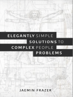 Elegantly Simple Solutions To Complex People Problems