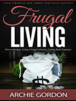 Frugal Living: Your Finances and Lower Your Bills Quickly (How to Budget, Living a Frugal Lifestyle, Cutting Back Expenses)