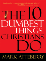 The 10 Dumbest Things Christians Do